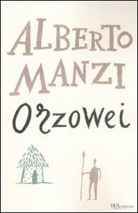 Orzowei. Ediz. integrale - Alberto Manzi - Libro Rizzoli 2009, BUR Classici | Libraccio.it