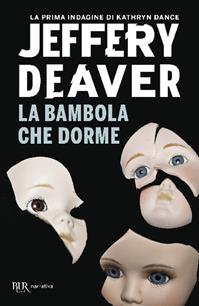 La bambola che dorme - Jeffery Deaver - Libro Rizzoli 2009, BUR Narrativa | Libraccio.it