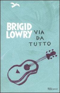 Via da tutto - Brigid Lowry - Libro Rizzoli 2009, Bur ragazzi | Libraccio.it