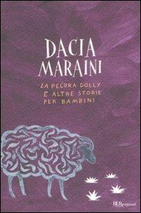 La pecora Dolly e altre storie per bambini - Dacia Maraini - Libro Rizzoli 2009, Bur ragazzi | Libraccio.it