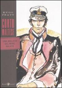 Corto Maltese. Una ballata del mare salato - Hugo Pratt - Libro Rizzoli Lizard 2009, Tascabili Pratt | Libraccio.it