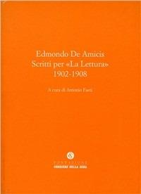 Scritti per «La lettura» 1902-1908 - Edmondo De Amicis - Libro Fondazione Corriere della Sera 2009, Le carte del Corriere | Libraccio.it