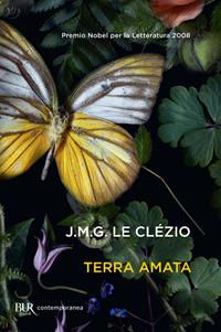 Terra amata - Jean-Marie Gustave Le Clézio - Libro Rizzoli 2009, BUR Scrittori contemporanei | Libraccio.it