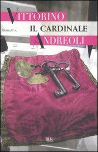 Il cardinale - Vittorino Andreoli - Libro Rizzoli 2009, BUR Narrativa | Libraccio.it