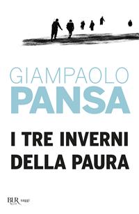 I tre inverni della paura - Giampaolo Pansa - Libro Rizzoli 2009, BUR BUR Big | Libraccio.it