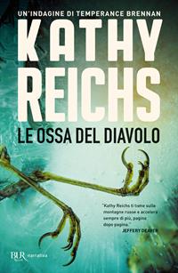 Le ossa del diavolo - Kathy Reichs - Libro Rizzoli 2009, BUR Narrativa | Libraccio.it