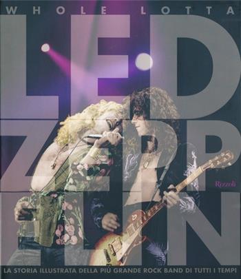 Whole Lotta Led Zeppelin. Ediz. illustrata - Jon Bream - Libro Rizzoli 2009, Varia illustrati | Libraccio.it