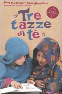 Tre tazze di tè - Greg Mortenson, David Oliver Relin - Libro Rizzoli 2009 | Libraccio.it