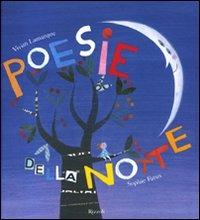 Poesie della notte. Ediz. illustrata - Vivian Lamarque, Sophie Fatus - Libro Rizzoli 2009, I libri illustrati | Libraccio.it