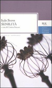 Senilità - Italo Svevo - Libro Rizzoli 2009, BUR Classici moderni | Libraccio.it