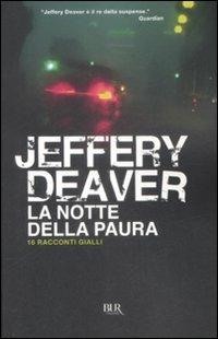La notte della paura. 16 racconti gialli - Jeffery Deaver - Libro Rizzoli 2009, BUR Narrativa | Libraccio.it
