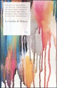 Le bombe di Milano  - Libro Rizzoli 2009, BUR Scrittori contemporanei | Libraccio.it