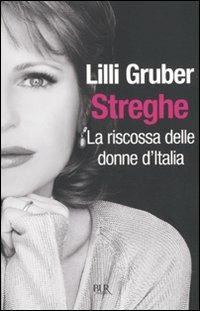 Streghe. La riscossa delle donne d'Italia - Lilli Gruber - Libro Rizzoli 2009, BUR Saggi | Libraccio.it