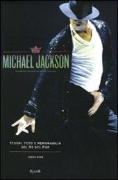 Michael Jackson. Tesori, foto e memorabilia del re del pop. Ediz. illustrata