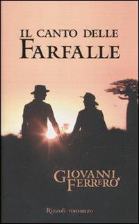 Il canto delle farfalle - Giovanni Ferrero - Libro Rizzoli 2010, Rizzoli best | Libraccio.it