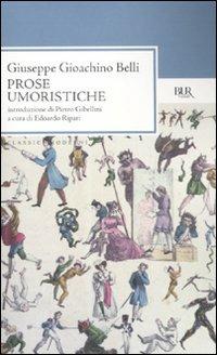 Prose umoristiche - Gioachino Belli - Libro Rizzoli 2010, BUR Classici moderni | Libraccio.it