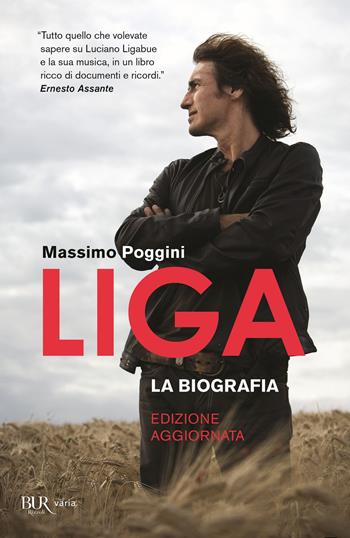 Liga. La biografia. Nuova ediz. - Massimo Poggini - Libro Rizzoli 2010, BUR Varia | Libraccio.it
