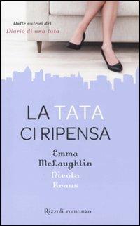 La tata ci ripensa - Emma McLaughlin, Nicola Kraus - Libro Rizzoli 2010, Rizzoli best | Libraccio.it