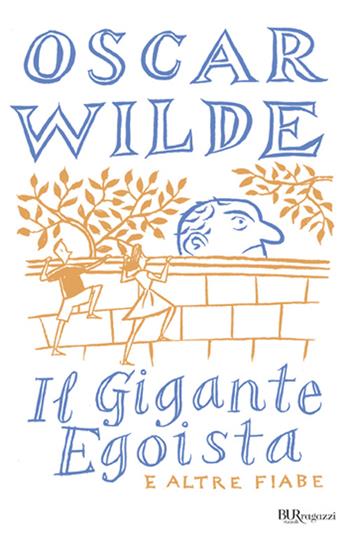 Il gigante egoista e altre fiabe - Oscar Wilde - Libro Rizzoli 2000, Bur ragazzi | Libraccio.it