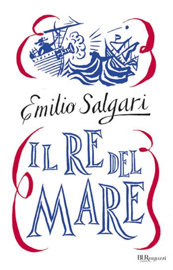 Il re del mare - Emilio Salgari - Libro Rizzoli 2003, Bur ragazzi | Libraccio.it