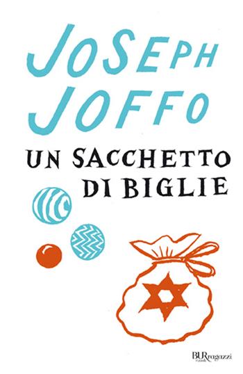 Un sacchetto di biglie - Joseph Joffo - Libro Rizzoli 2005, Bur ragazzi | Libraccio.it