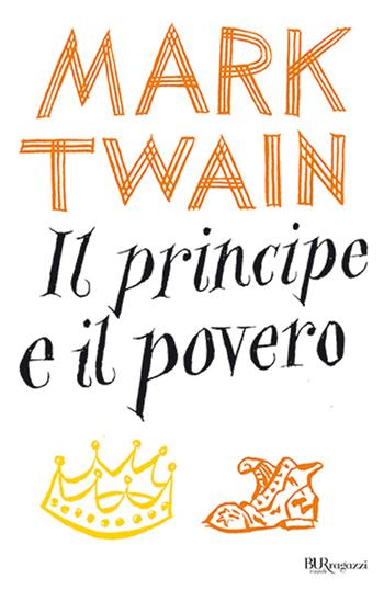 Il principe e il povero - Mark Twain - Libro Rizzoli 2000, Bur ragazzi | Libraccio.it