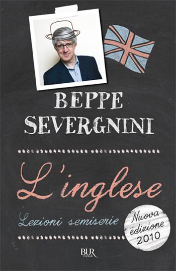 L'inglese. Lezioni semiserie - Beppe Severgnini - Libro Rizzoli 1999, BUR Saggi | Libraccio.it
