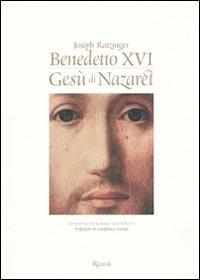 Gesù di Nazaret illustrata. Ediz. integrale - Benedetto XVI (Joseph Ratzinger) - Libro Rizzoli 2010 | Libraccio.it