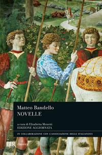 Novelle - Matteo Bandello - Libro Rizzoli 2011, BUR Classici | Libraccio.it