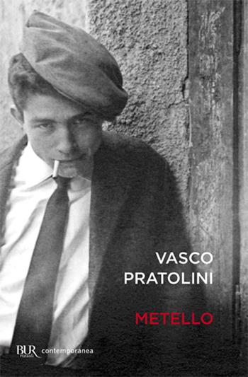 Metello - Vasco Pratolini - Libro Rizzoli 2011, BUR Scrittori contemporanei | Libraccio.it