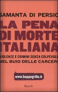 La pena di morte italiana - Samanta Di Persio - Libro Rizzoli 2011, Saggi italiani | Libraccio.it