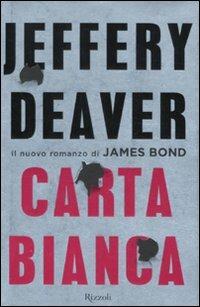 Carta bianca - Jeffery Deaver - Libro Rizzoli 2011, Rizzoli best | Libraccio.it