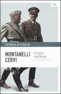 Storia d'Italia. Vol. 13: L' Italia dell'Asse (1936-10 giugno 1940) - Indro Montanelli, Mario Cervi - Libro Rizzoli 2011, BUR Saggi | Libraccio.it