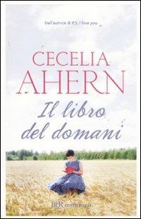 Il libro del domani - Cecelia Ahern - Libro Rizzoli 2011, BUR Narrativa | Libraccio.it