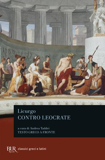 Contro Leocrate. Testo greco a fronte - Licurgo - Libro Rizzoli 2012, BUR Classici greci e latini | Libraccio.it