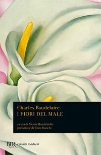I fiori del male. Testo francese a fronte - Charles Baudelaire - Libro Rizzoli 2012, BUR Grandi classici | Libraccio.it