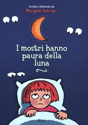 I mostri hanno paura della luna - Marjane Satrapi - Libro Rizzoli 2012, Album | Libraccio.it