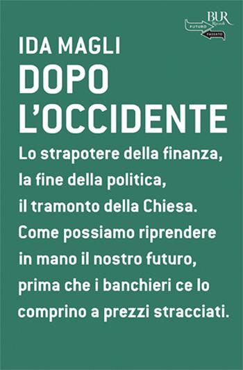 Dopo l'Occidente - Ida Magli - Libro Rizzoli 2012, BUR Futuropassato | Libraccio.it