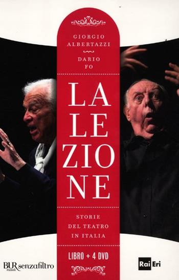 La lezione. Storie del teatro in Italia. Con 4 DVD - Giorgio Albertazzi, Dario Fo - Libro Rizzoli 2012, BUR Senzafiltro | Libraccio.it