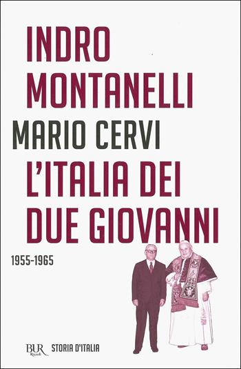 Storia d'Italia. Vol. 18: L' Italia dei due Giovanni (1955-1965) - Indro Montanelli, Mario Cervi - Libro Rizzoli 2012, BUR Saggi | Libraccio.it