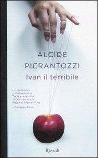 Ivan il terribile - Alcide Pierantozzi - Libro Rizzoli 2012, Scala italiani | Libraccio.it