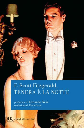 Tenera è la notte - Francis Scott Fitzgerald - Libro Rizzoli 2012, BUR I grandi romanzi | Libraccio.it