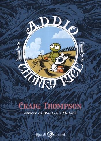 Addio, Chunky Rice - Craig Thompson - Libro Rizzoli Lizard 2012, Varia | Libraccio.it