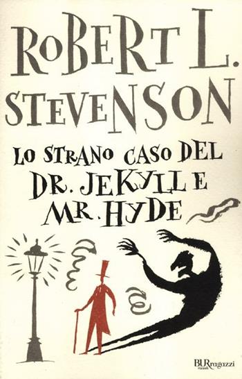 Lo strano caso del Dr. Jekyll e Mr. Hyde. Ediz. integrale - Robert Louis Stevenson - Libro Rizzoli 2012, Bur ragazzi | Libraccio.it