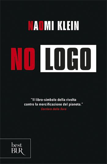 No logo - Naomi Klein - Libro Rizzoli 2010, BUR Best BUR | Libraccio.it