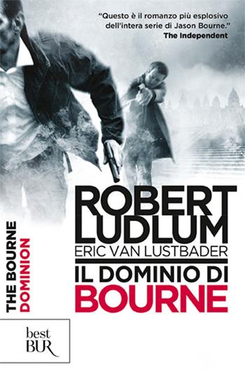 Il dominio di Bourne - Robert Ludlum, Eric Van Lustbader - Libro Rizzoli 2012, BUR Best BUR | Libraccio.it