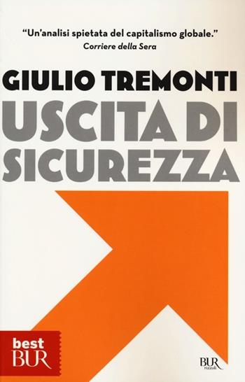 Uscita di sicurezza - Giulio Tremonti - Libro Rizzoli 2013, BUR Best BUR | Libraccio.it