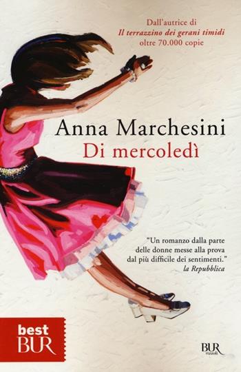 Di mercoledì - Anna Marchesini - Libro Rizzoli 2013, BUR Best BUR | Libraccio.it