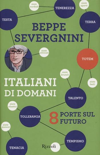 Italiani di domani. 8 porte sul futuro - Beppe Severgnini - Libro Rizzoli 2012, Saggi italiani | Libraccio.it