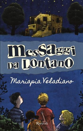 Messaggi da lontano - Mariapia Veladiano - Libro Rizzoli 2013 | Libraccio.it